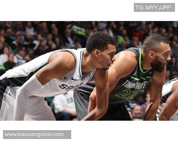 马刺与森林狼精彩对决直播全程回顾与赛后分析